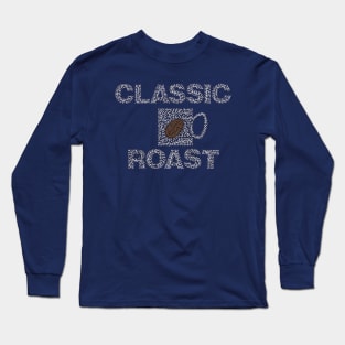 Classic Roast Long Sleeve T-Shirt